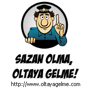 Oltaya Gelme!